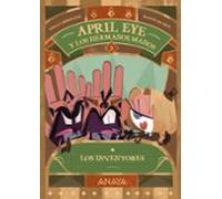 April Eye Y Los Hermanos Manos 3: Los Inventores