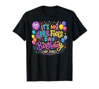 April Fool's Day Birthday Funny Born on April 1st Joke Camiseta
