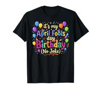 April Fool's Day Birthday Funny Born on April 1st Joke Camiseta