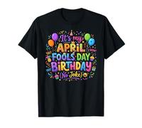 April Fool's Day Birthday Funny Born on April 1st Joke Camiseta