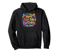 April Fool's Day Birthday Funny Born on April 1st Joke Sudadera con Capucha