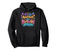 April Fool's Day Birthday Funny Born on April 1st Joke Sudadera con Capucha