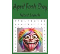 April Fool's Day Word Search Book: Word Search easy to Read Print about April Fool's Day, April Word Activities, funny word games and more | 6x9 ... free times (Seasonal Serenity Puzzle Series)