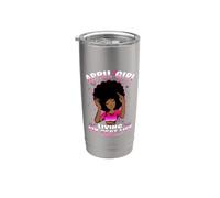 April Girl Living My Best Life Womens Funny Birthday Vaso térmico de acero inoxidable de doble pared