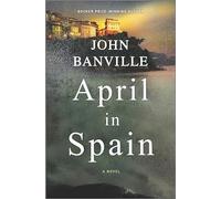 April in Spain: A Detective Mystery (Quirke, 8)