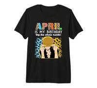 April Is My Birthday Yep The Whole Month Birthday Camiseta Premium
