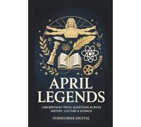 April Legends: 1,000 Birthday Trivia Questions Across History, Culture & Science