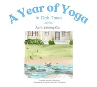 April: Letting Go (A Year of Yoga in Oak Town)