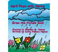 April Plays with Spring: Draw-the-Picture Book: Volume 2