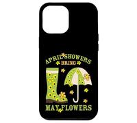 April Showers Bring May Flowers & Rubber Boots For Gardener Carcasa para iPhone 12 Pro MAX