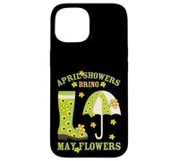 April Showers Bring May Flowers & Rubber Boots For Gardener Carcasa para iPhone 15