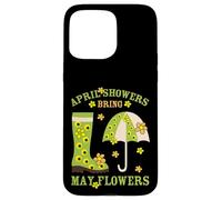 April Showers Bring May Flowers & Rubber Boots For Gardener Carcasa para iPhone 15 Pro MAX