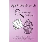 April the Sleuth: The Crumbling Evidence