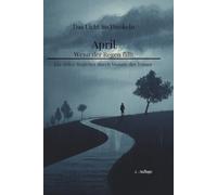 April - Wenn der Regen fällt: Ein stiller Begleiter durch Monate der Trauer (Das Licht im Dunkeln)