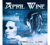 April Wine - Future Tense: Live