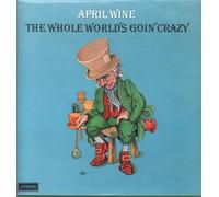 April Wine - The Whole World's Goin' Crazy