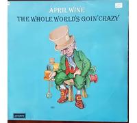 APRIL WINE - the whole world's goin' crazy LP [Vinilo]