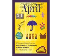 April: Word Search, Crossword and Sudoku with Easy to Read Print about the Month of April, Flowers and More | 6x9 inches; 120 pages | 60 Puzzles and ... For Vacations, Holidays and Leisure Time