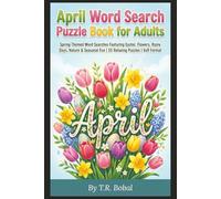 April Word Search Puzzle Book for Adults: Spring-Themed Word Searches Featuring Easter, Flowers, Rainy Days, Nature & Seasonal Fun | 55 Relaxing Puzzles | 6x9 Format