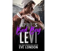 April's Bad Boy - Levi: A reformed bad boy, brother's ex romance (Bad Boys of Mustang Mountain)
