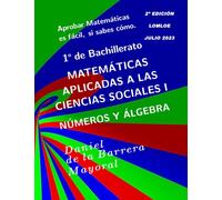 Aprobar matemáticas es fácil, si sabes cómo: Matemáticas aplicadas a las Ciencias Sociales. Números y álgebra (Aprobar Matemáticas es fácil, si sabes cómo: 1º Bachillerato Ciencias Sociales)