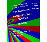 Aprobar matemáticas es fácil, si sabes cómo: Matemáticas II (Bachillerato Ciencias) Análisis