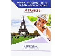 APROBAR MI EXAMEN DE ESCUELA OFICIAL DE IDIOMAS A1 FRANCES