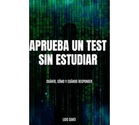 APROBAR UN TEST SIN ESTUDIAR: CUÁNTO, CÓMO Y CUÁNDO RESPONDER