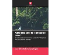 Apropriação do conteúdo local: Garantia do desenvolvimento sustentável dos países ricos em recursos naturais