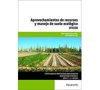 Aprovechamientos de recursos y manejo de suelo ecológico (Agraria)