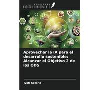 Aprovechar la IA para el desarrollo sostenible: Alcanzar el Objetivo 2 de los ODS