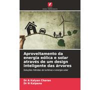 Aproveitamento da energia eólica e solar através de um design inteligente das árvores: Soluções híbridas de turbinas e energia solar