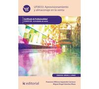 Aprovisionamiento y almacenaje en la venta. COMV0108 - Actividades de venta (FORMACION)