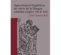 Aproximacio Lingüistica Als Inicis De La Llengua Catalana (segles Viii