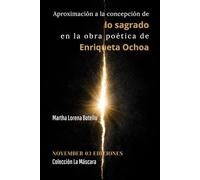 Aproximación a la concepción de lo sagrado en la obra poética de Enriqueta Ochoa