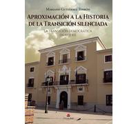 Aproximación a la historia de la transición silenciada: La transición democrática en Motril (SIN COLECCION)