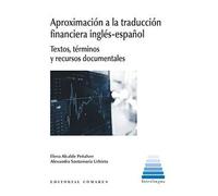 APROXIMACIÓN A LA TRADUCCIÓN FINANCIERA INGLÉS-ESPAÑOL: Textos, términos y recursos documentales