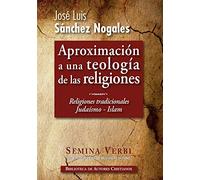Aproximación a una teología de las religiones: El judaísmo. El Islam: 1 (NORMAL)