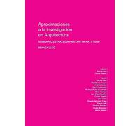 Aproximaciones a la investigación en arquitectura (MONOGRAFIAS Y CATALOGOS)