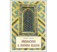 Aproximaciones al fenómeno religioso | Frithjof Schuon