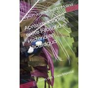 Aproximaciones entre Filosofía e Historia en Nicaragua: Tomo. dos. Etapa Imperial (Aproximaciones entre Filosofía e Historia en filósofos/as, pensadores e historiadores acerca de Nicaragua.)