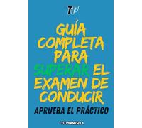 Aprueba el Práctico: Guía Completa para Superar el Examen de Conducir