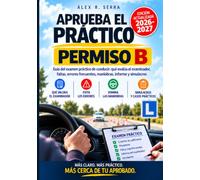 APRUEBA EL PRÁCTICO · PERMISO B: Guía 2026-2027 del examen práctico de conducir: qué evalúa el examinador, faltas, errores frecuentes, maniobras, informe y simulacros