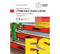 ¡Aprueba! paso a paso. Gramática y léxico con ejercicios. Per le Scuole superiori
