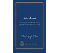 Apt and meet: counsels to candidates for holy orders at the Church divinity school of the Pacific