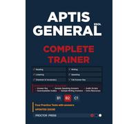 Aptis ESOL General: Complete Trainer: 4 Full Practice Tests with Answer Key, Audio, Speaking, Writing and Tips for B1, B2 and C1
