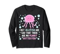 Apuesto a Que Las Medusas están tristes Porque no Hay Pescado con Mantequilla de maní Manga Larga