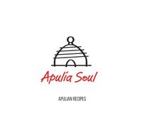 Apulia Soul - Apulian recipes: Traditional Recipes from the Heart of Southern Italy - Orecchiette, Pasticciotto, and the Authentic Flavors of Puglia