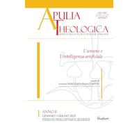 Apulia theologica. L' umano e l'intelligenza artificiale (2025) (Vol. 1)