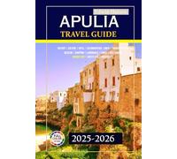 Apulia Travel Guide 2025-2026: Experience Stunning Coastlines, Authentic Villages, and Cultural Treasures for an Unforgettable Italian Adventure with ... Tips and Maps (Echoes of Europe Travel Guide)